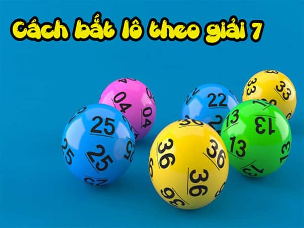Cách Bắt Lô Giải Bảy - Bí Quyết Đắc Địa Trong Lô Tô