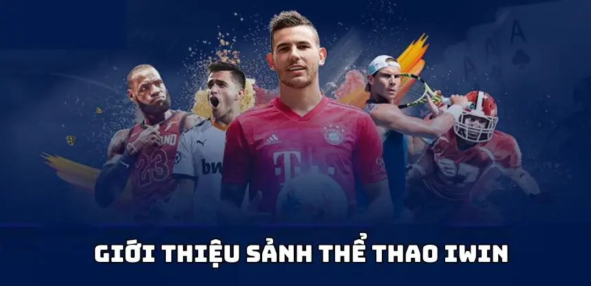 Khám phá Thế Giới Thể Thao Iwin Trải Nghiệm Đỉnh Cao Khám phá Thế Giới Thể Thao Iwin Trải Nghiệm Đỉnh Cao